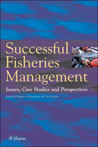 Successful Fisheries Management: Issues, Case Studies and Perspectives - Stephen Cunningham
