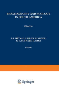 Biogeography and Ecology in South-America. Volume I - E.J. Fittkau
