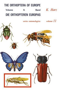 Die Orthopteren Europas II / The Orthoptera of Europe II: Volume II A. Harz Author