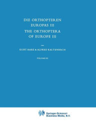 Die Orthopteren Europas III / The Orthoptera of Europe III: Volume III A. Harz Author