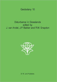 Disturbance in Grasslands: Causes, effects and processes J. van Andel Editor