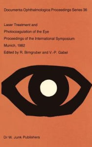 Laser Treatment and Photocoagulation of the Eye R. Birngruber Editor