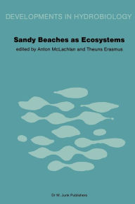 Sandy Beaches as Ecosystems: Based on the Proceedings of the First International Symposium on Sandy Beaches, held in Port Elizabeth, South Africa, 17-