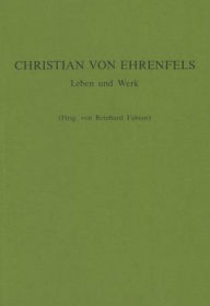 Christian von Ehrenfels: Leben und Werk Brill Author
