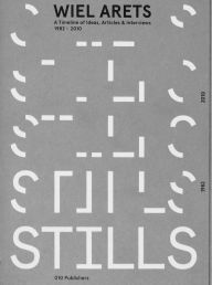 Wiel Arets: Stills, A Timeline of Ideas, Articles & Interviews 1982-2010 Roemer Van Toorn Editor