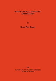 International Economic Arbitration Klaus Peter Berger Author