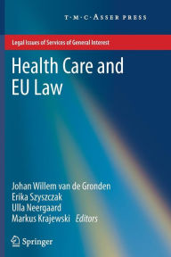 Health Care and EU Law Johan Willem van de Gronden Editor