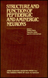 Proceedings of the Taniguchi Symposia on Brain Sciences, Volume 5 Structure and Function of Peptidergic and Aminergic Neurons: Proceedings of the Taniguchi Symposia on Brain Sciences, Volume 5 - Sano