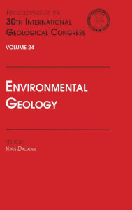 Environmental Geology: Proceedings of the 30th International Geological Congress, Volume 24