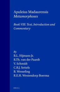 Apuleius Madaurensis Metamorphoses: Book VIII. Text, Introduction and Commentary B.L. Hijmans Jr. Author