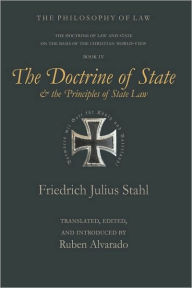 The Doctrine of State and the Principles of State Law Friedrich Julius Stahl Author