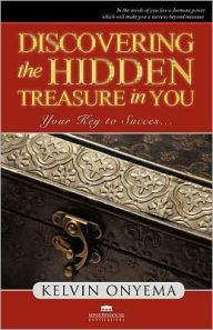 Discovering the Hidden Treasure in You - K. Onyema