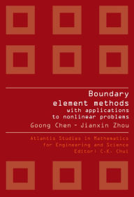 Boundary Element Methods With Applications To Nonlinear Problems (2nd Edition) Goong Chen Author