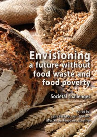 Envisioning a future without food waste and food poverty : Societal challenges - Leire Escajedo San-epifanio