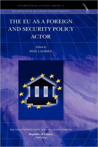 The Eu As A Foreign And Security Policy Actor Finn Laursen Editor