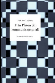 Fr N Platon Till Kommunismens Fall - Sven-Eric Liedman