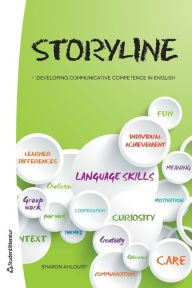 9789144081632 - Sharon Ahlquist: STORYLINE: Developing Communicative Competence in English - Bok