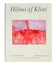 Hilma af Klint: Late Watercolours 1922-1941: Catalogue Raisonné Volume VI Hilma af Klint Artist