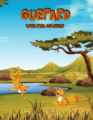 Libro para Colorear del Guepardo: Libro de actividades para niños Norea Dahlberg Author