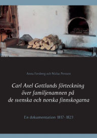 9789198205848 - Anna Forsberg: Carl Axel Gottlunds f rteckning ver familjenamnen p de svenska och norska finnskogarna - Bok