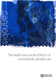 The Health and Social Effects of Nonmedical Cannabis Use World Health Organization Author