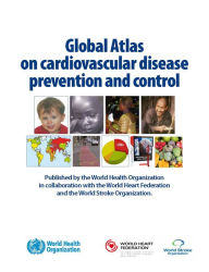 Global Atlas on Cardiovascular Disease Prevention and Control - World Health Organization