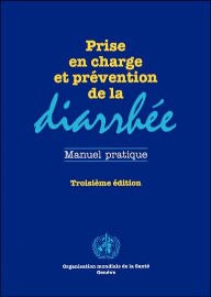 Prise En Charge Et Prevention De La Diarrhee Who Author