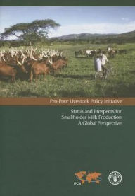 Status and prospects for smallholder milk production: A global perspective - Food and Agriculture Organization of the United Nations