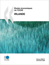 Études économiques de l'OCDE: Irlande 2009 - OECD Publishing