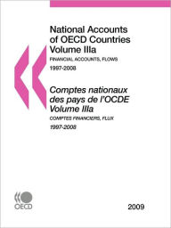 National Accounts of OECD Countries 2009, Volume IIIa, Financial Accounts: Flows OECD Publishing Author