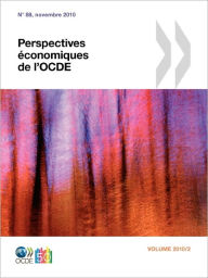 Perspectives Economiques de L'Ocde, Volume 2010 Numero 2 - Oecd Publishing