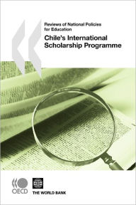 Reviews Of National Policies For Education Chile's International Scholarship Programme - Organization for Economic Cooperation and Development