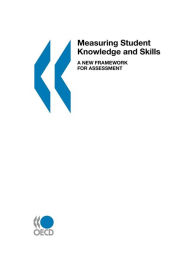 Measuring Student Knowledge And Skills - Oecd. Published By : Oecd Publishing
