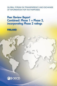 Global Forum on Transparency and Exchange of Information for Tax Purposes Peer Reviews: Finland 2013: Combined: Phase 1 + Phase 2, Incorporating Phase - OECD