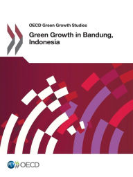 Green Growth in Bandung, Indonesia - Organization for Economic Cooperation &