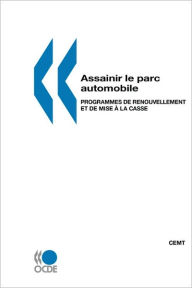 Assainir Le Parc Automobile Publie Par : Editions Ocde Author