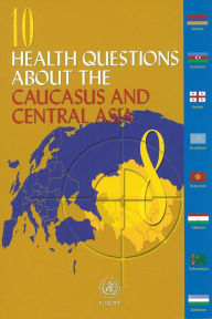 10 Health Questions about the Caucasus and Central Asia E. Jakubowski Author