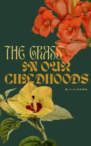 The grass in our childhoods M R S Reverie Author
