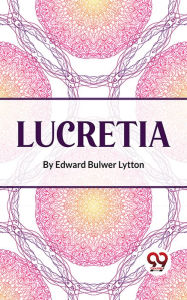Lucretia Edward Bulwer Lytton Author