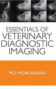 Essentials Veterinary Diagnostic Imaging Moin Ansari Author