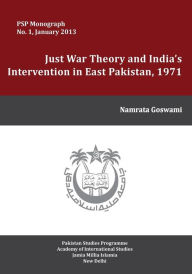 Just War Theory and India's Intervention in East Pakistan, 1971 Namrata Goswami Author