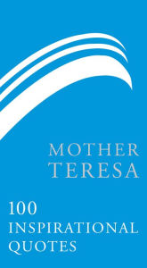 Mother Teresa: 100 Inspirational Quotes - Penguin Books India