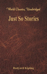 9789386686008 - Rudyard Kipling: Just So Stories (World Classics, Unabridged) - पुस्तक