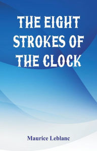 9789386686718 - Maurice Leblanc: The Eight Strokes of the Clock - पुस्तक