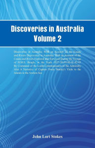 Discoveries in Australia, Volume 2 Discoveries In Australia With An Account Of The Coasts And Rivers Discoveries In Australia With An Account Of The