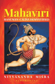 Mahaviri: Hanuman Chalisa Demystified Nityananda Misra Author