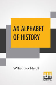An Alphabet Of History