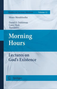 Morning Hours: Lectures on God's Existence Moses Mendelssohn Author