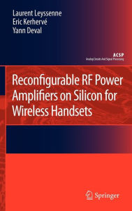Reconfigurable RF Power Amplifiers on Silicon for Wireless Handsets Laurent Leyssenne Author