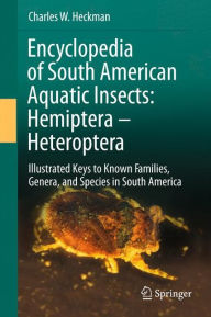 Encyclopedia of South American Aquatic Insects: Hemiptera - Heteroptera: Illustrated Keys to Known Families, Genera, and Species in South America Char